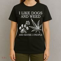 I Like Dogs And Weed And Maybe 3 People Great Gift T-Shirt thumb 4