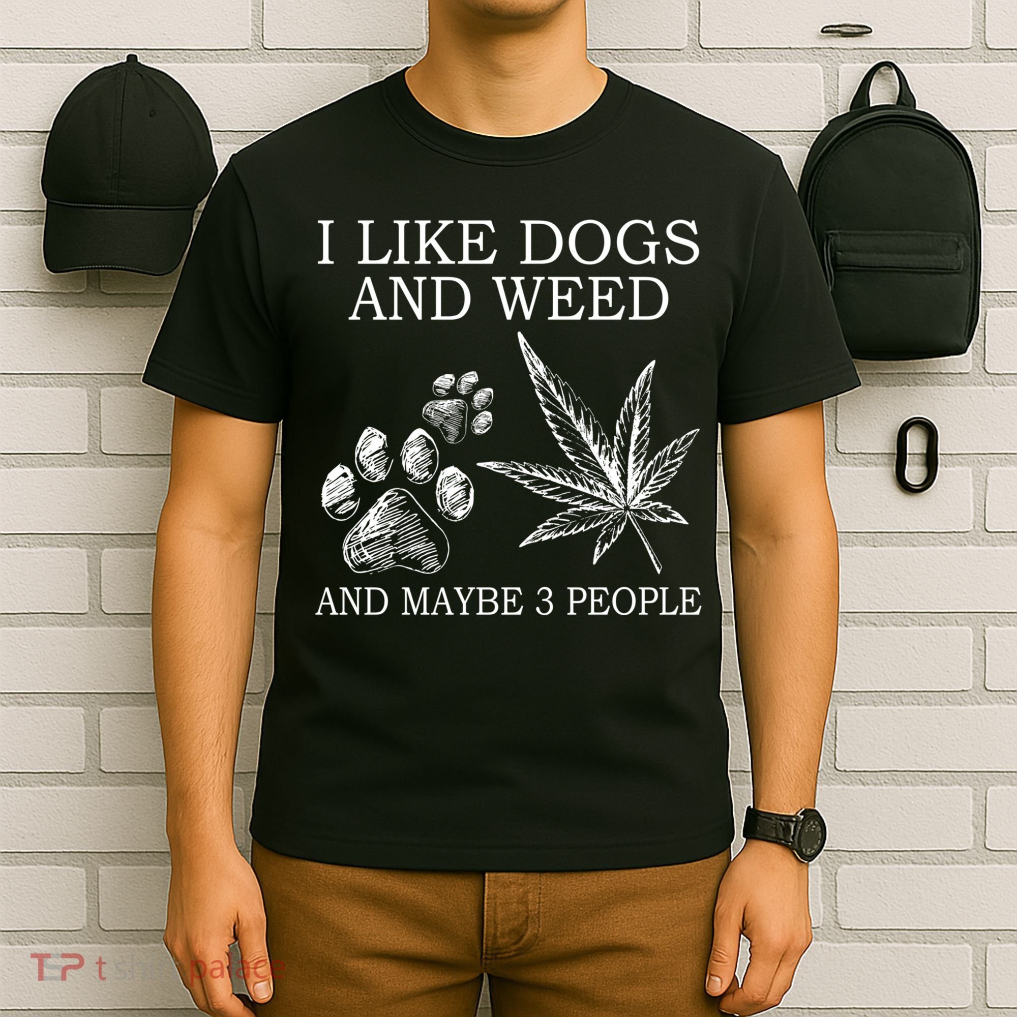 I Like Dogs And Weed And Maybe 3 People Great Gift T-Shirt