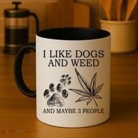 I Like Dogs And Weed And Maybe 3 People Great Gift Coffee Mug thumb 4