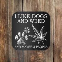I Like Dogs And Weed And Maybe 3 People Great Gift Coaster thumb 0