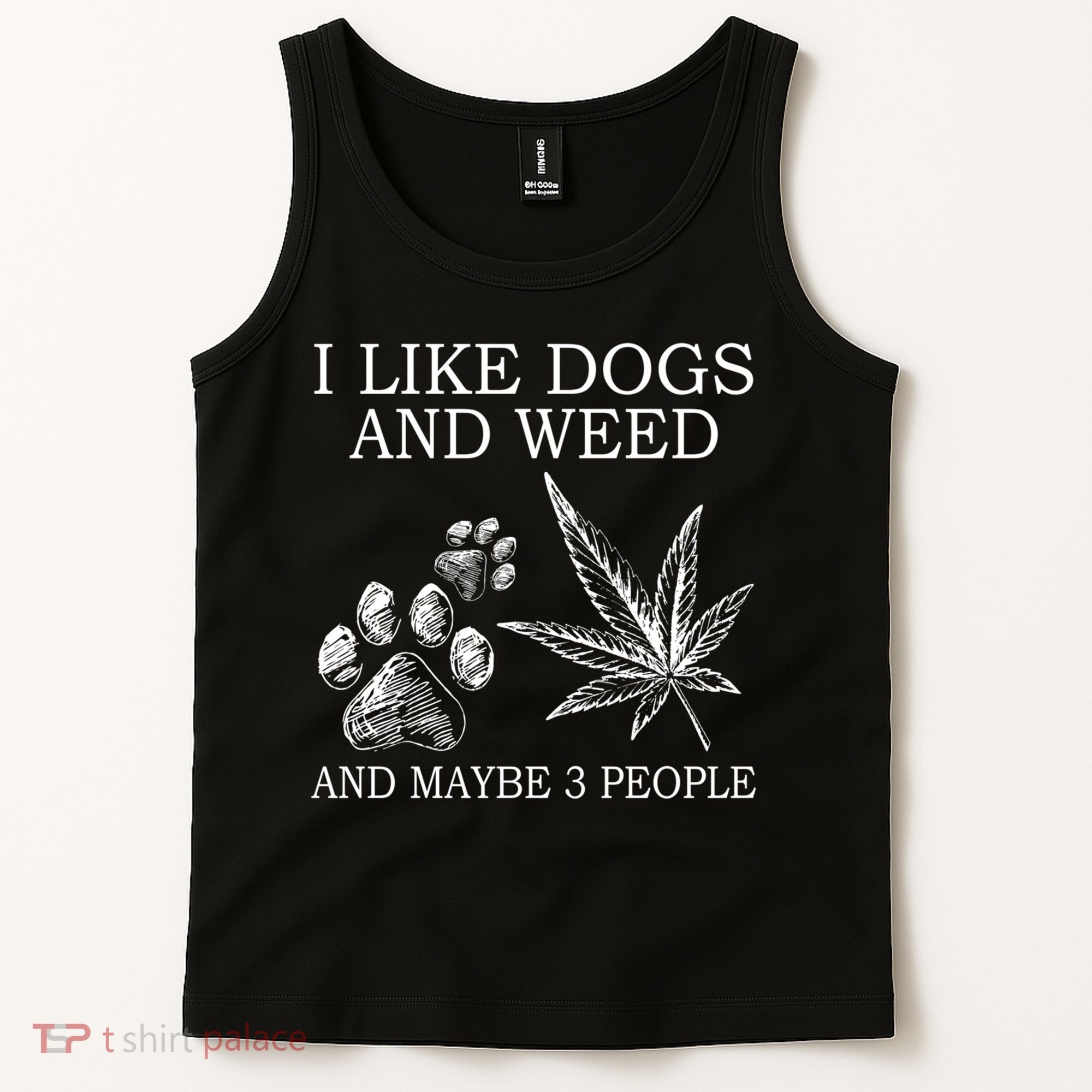 I Like Dogs And Weed And Maybe 3 People Great Gift Tank Top