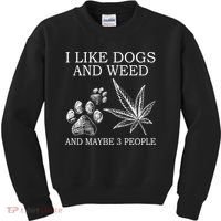 I Like Dogs And Weed And Maybe 3 People Great Gift Kids Sweatshirt thumb 0