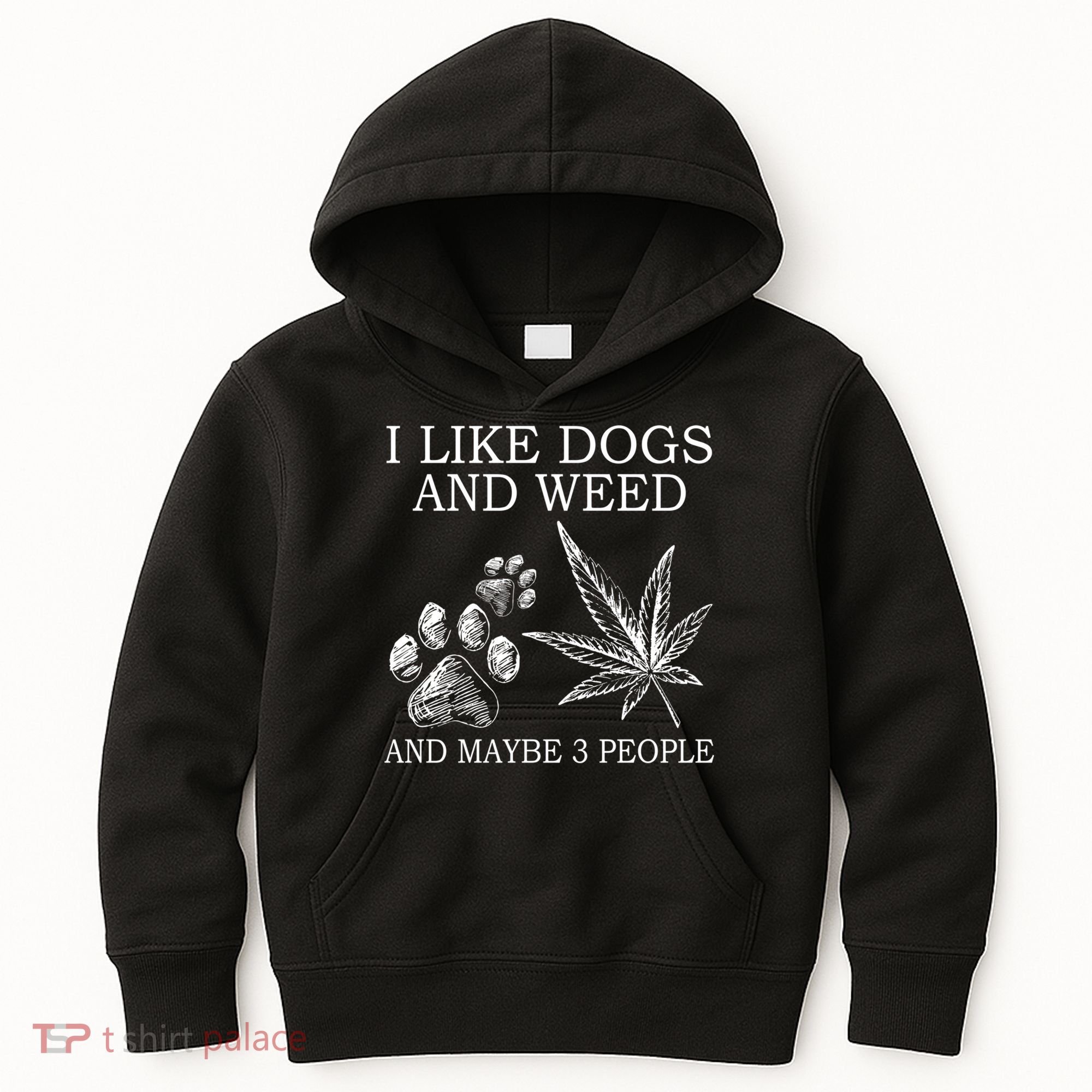 I Like Dogs And Weed And Maybe 3 People Great Gift Kids Hoodie