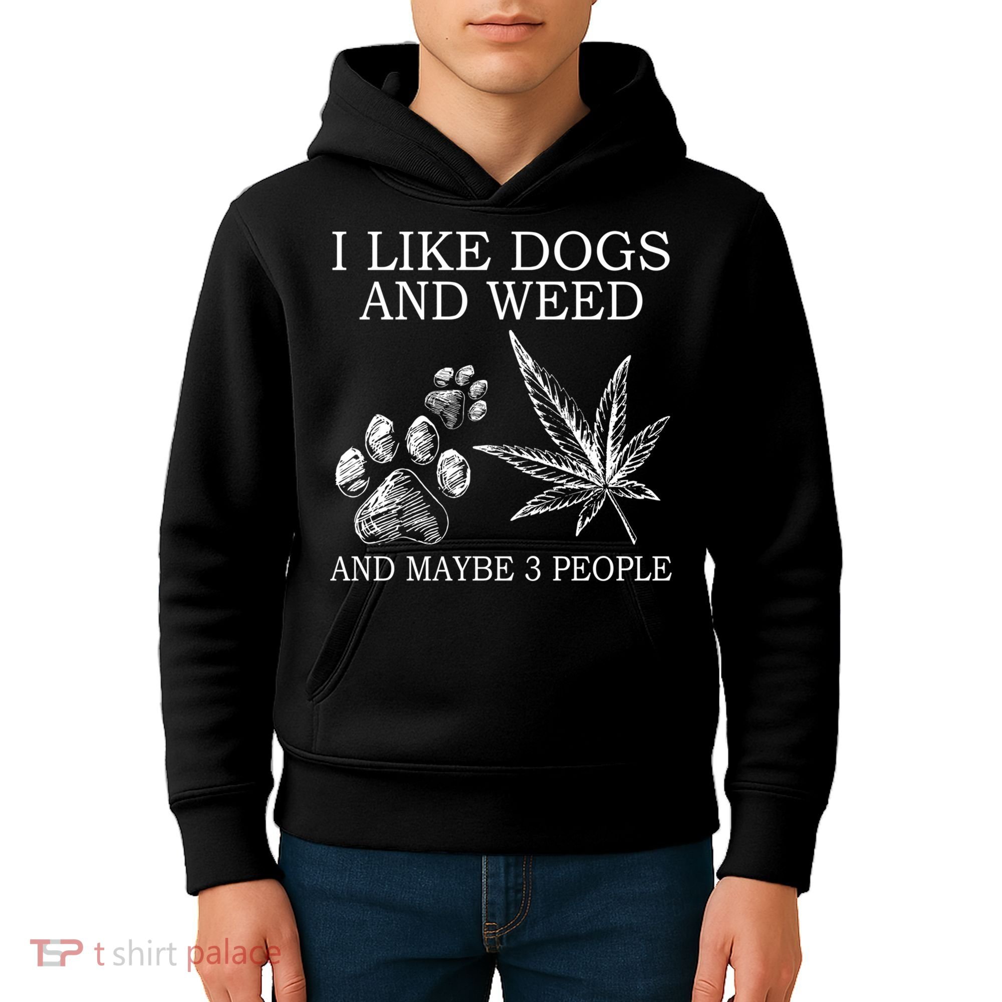 I Like Dogs And Weed And Maybe 3 People Great Gift Kids Hoodie