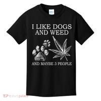 I Like Dogs And Weed And Maybe 3 People Great Gift Kids T-Shirt thumb 0