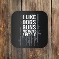 I Like Dogs Guns And Maybe 3 People Funny Gun ON BACK Coaster thumb 0