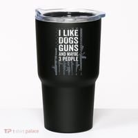 I Like Dogs Guns And Maybe 3 People Funny Gun ON BACK Tumbler thumb 0