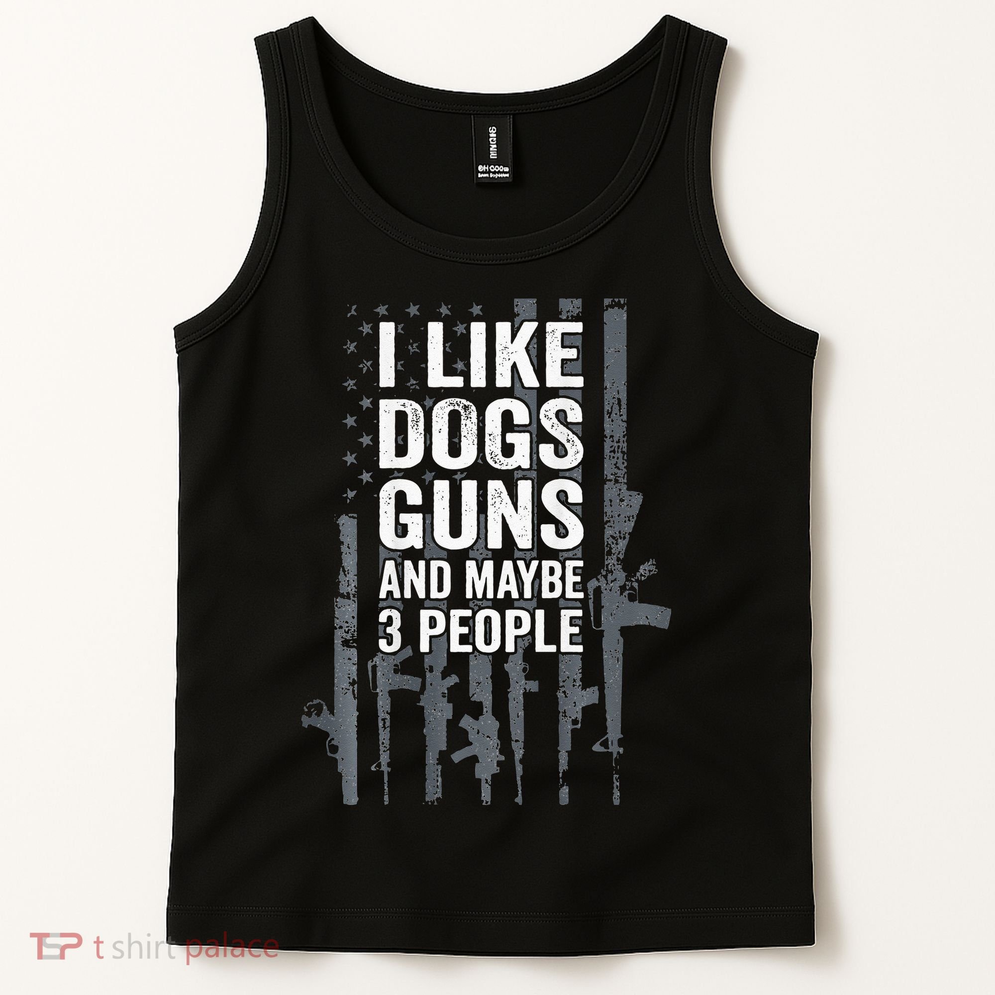 I Like Dogs Guns And Maybe 3 People Funny Gun ON BACK Tank Top