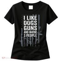 I Like Dogs Guns And Maybe 3 People Funny Gun ON BACK Women's T-Shirt thumb 0