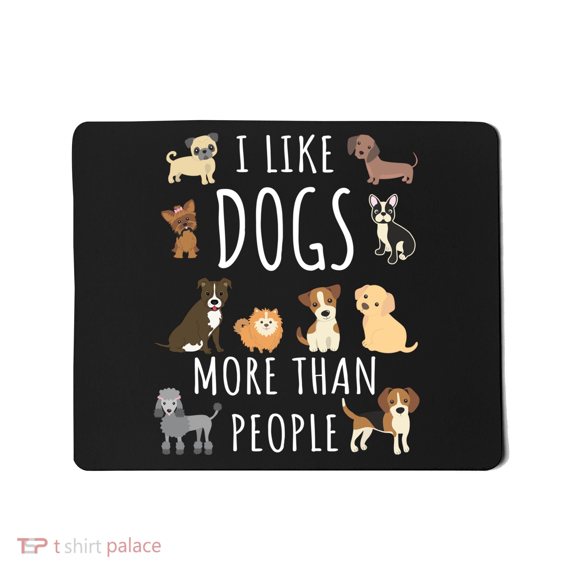 I Like Dogs More Than People Gift Mousepad