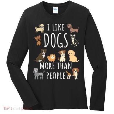 I Like Dogs More Than People Gift Women's Long Sleeve Shirt