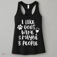 I Like Dogs Wine And Maybe 3 People Funny Sarcasm Women Gift Meaningful Gift Women's Tank Top thumb 3