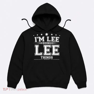 Im Lee Doing Lee Things Hoodie