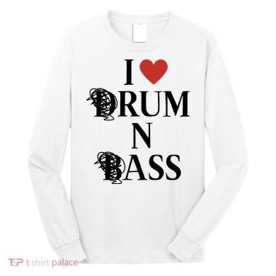 I Love Drum And Bass Rock Long Sleeve Shirt