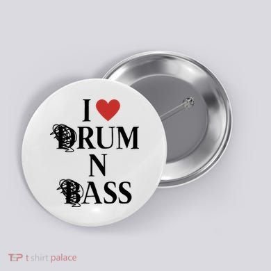 I Love Drum And Bass Rock Button