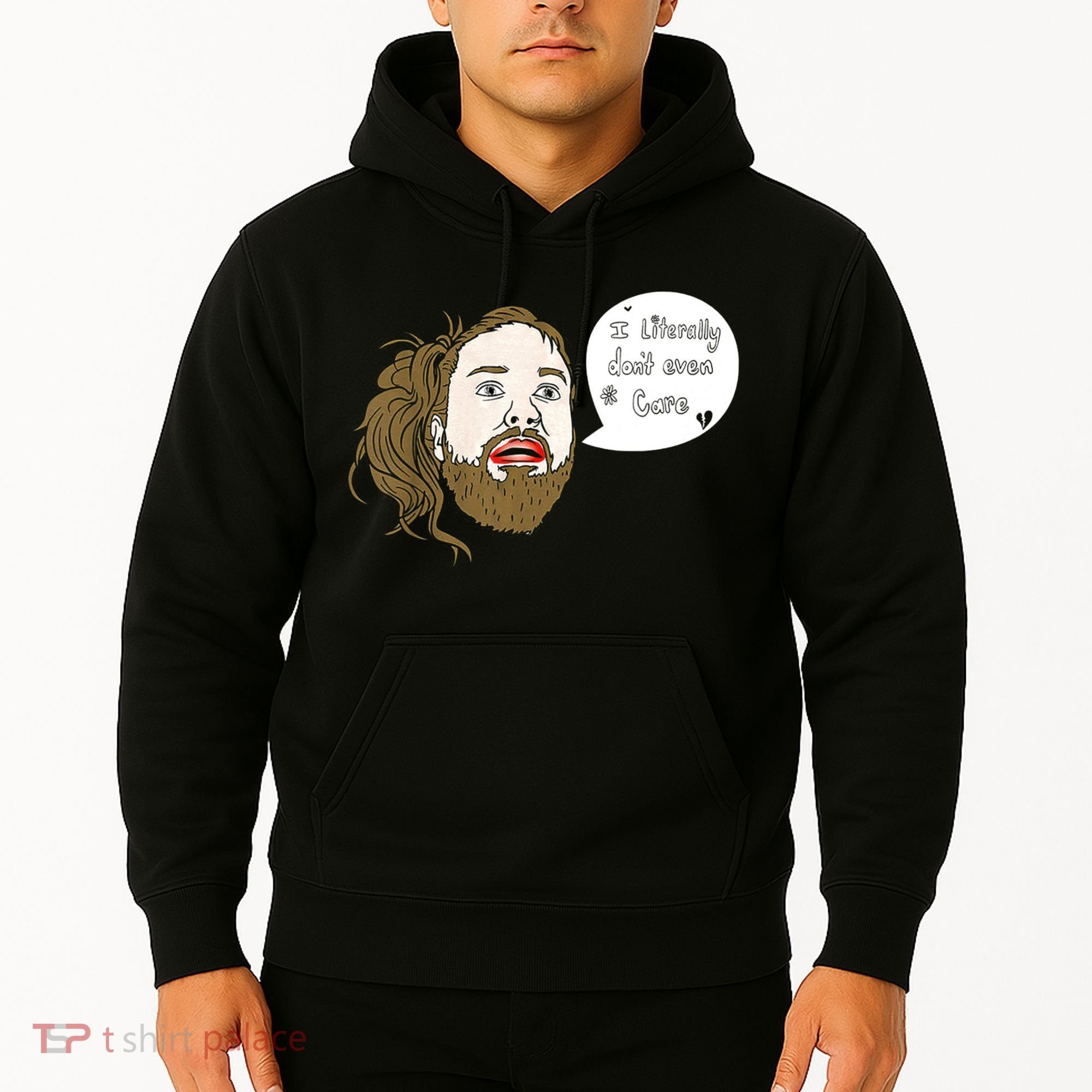 I Literally Don't Even Care Hoodie