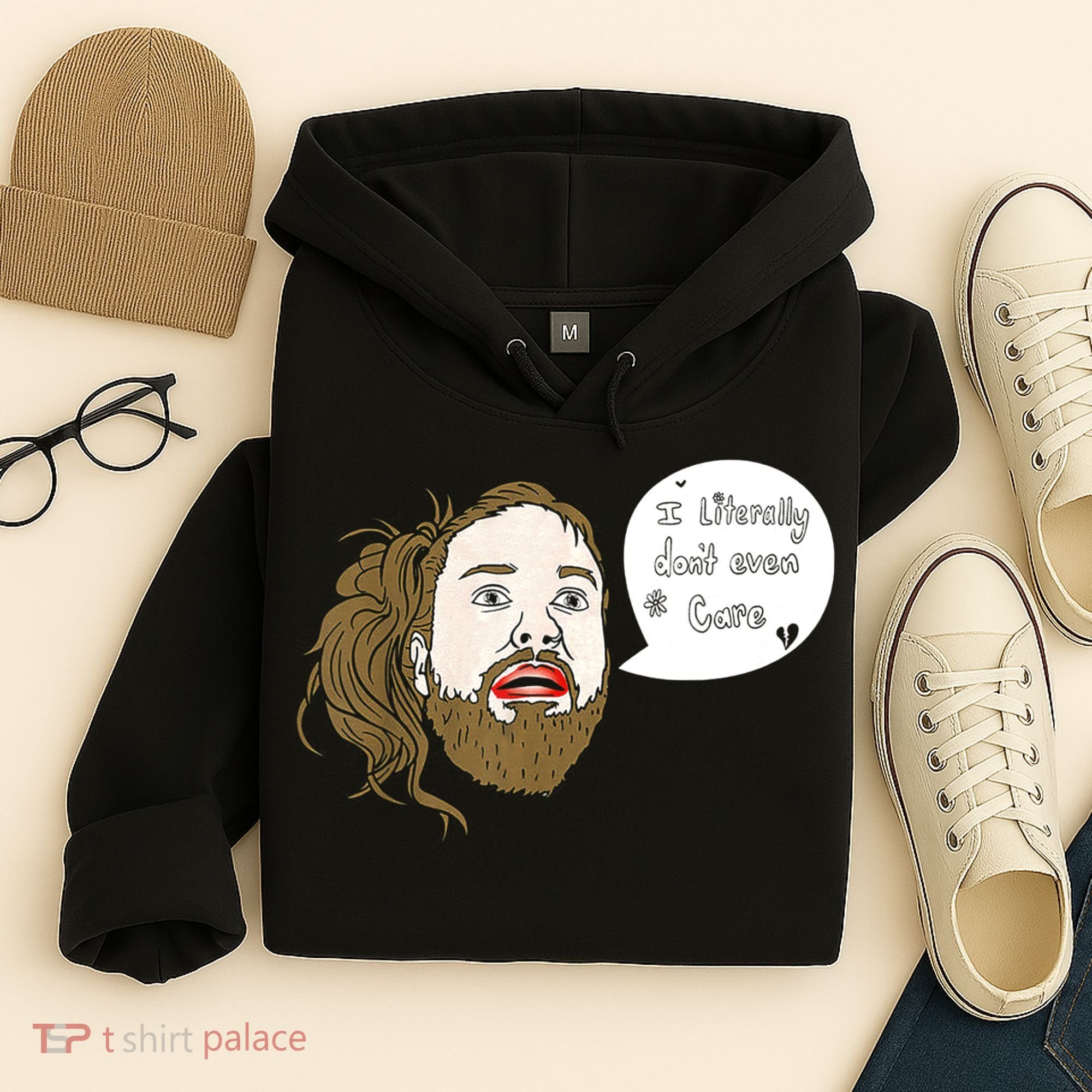 I Literally Don't Even Care Hoodie