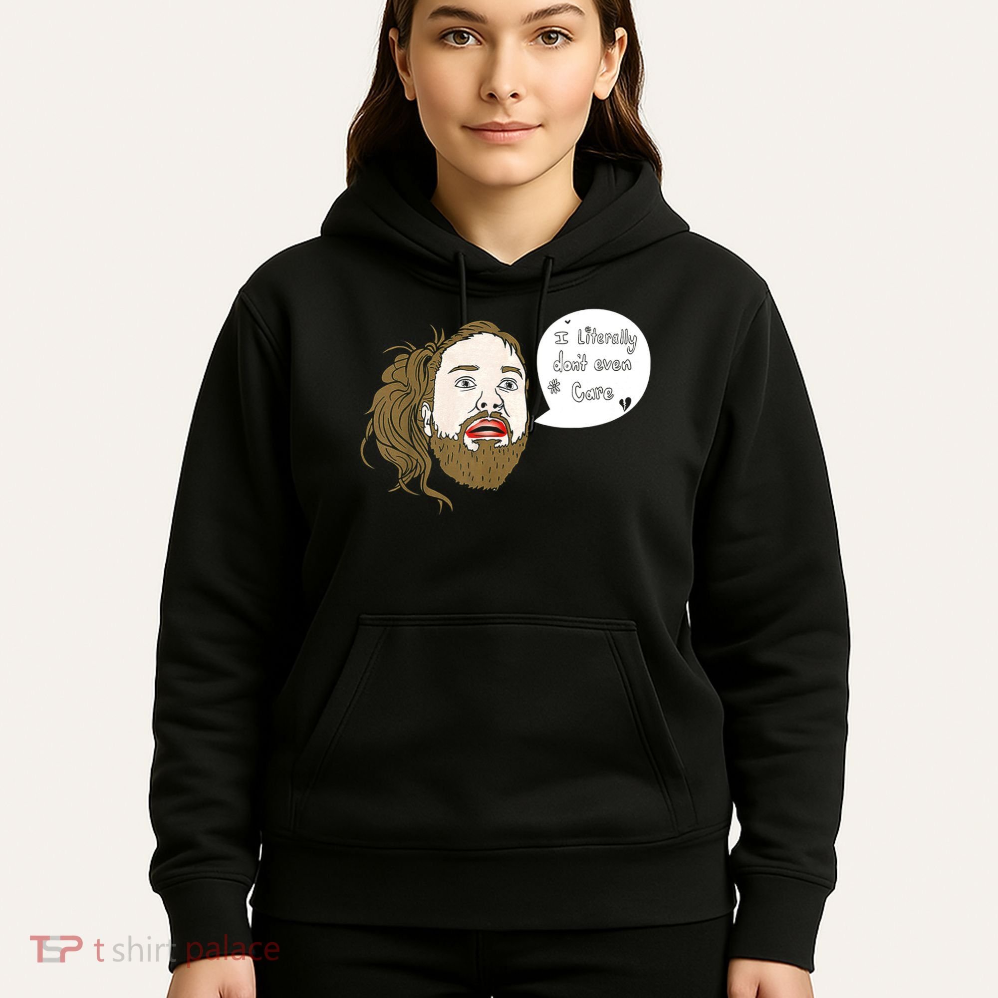 I Literally Don't Even Care Hoodie