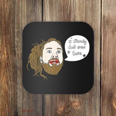 I Literally Don't Even Care Coaster