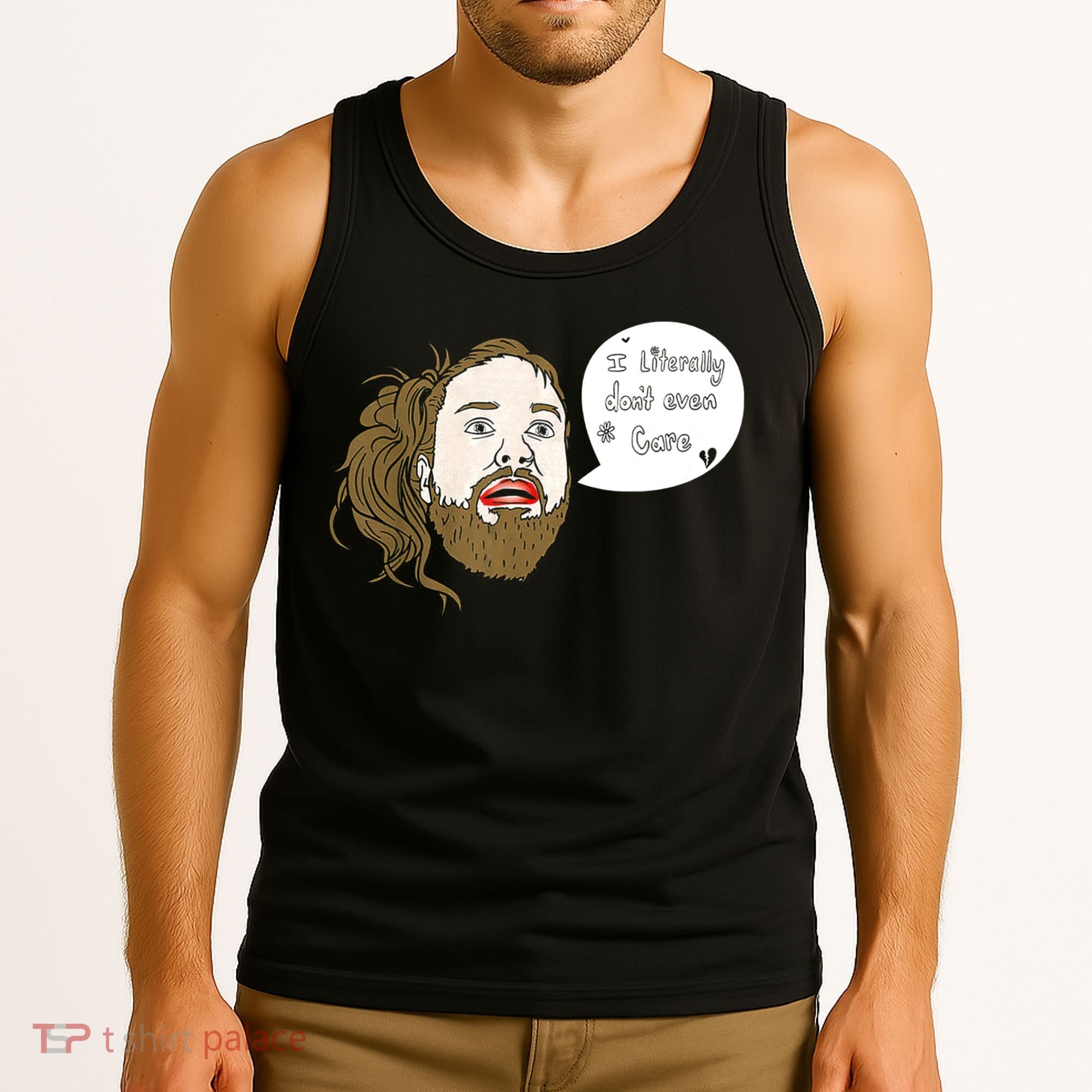 I Literally Don't Even Care Tank Top