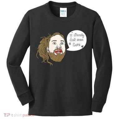 I Literally Don't Even Care Kids Long Sleeve Shirt