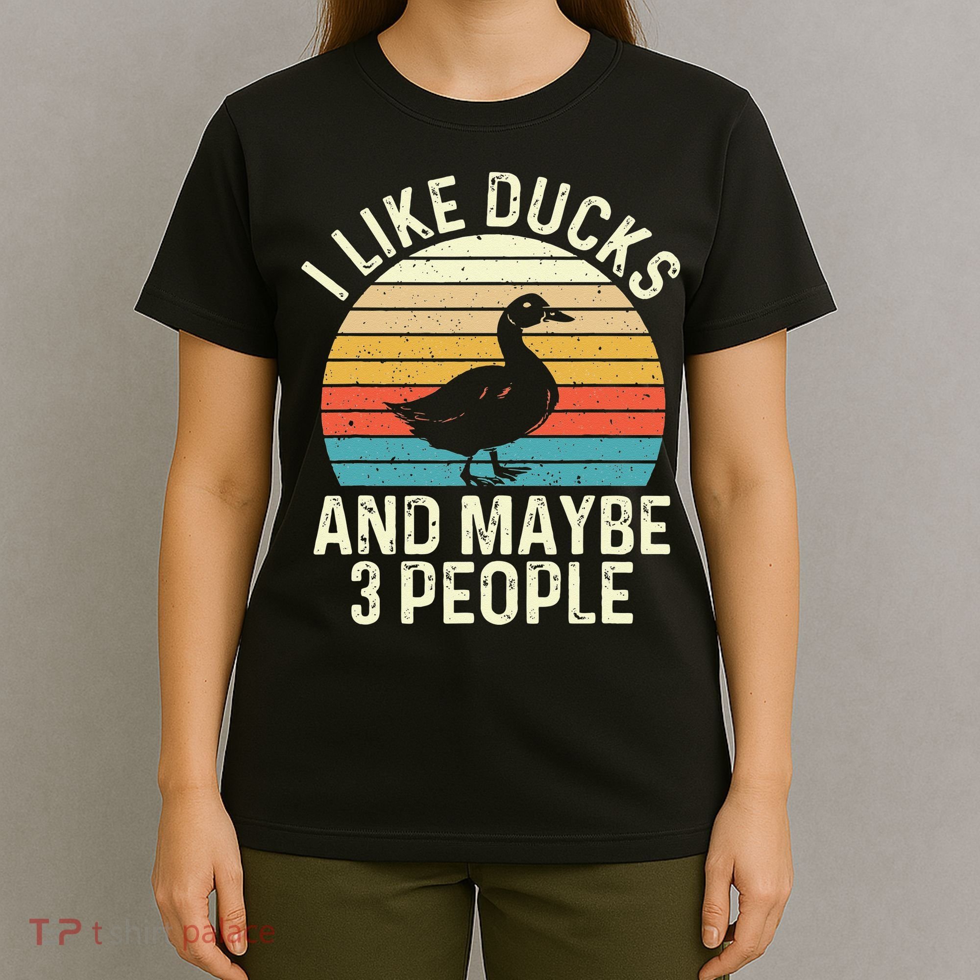 I Like Ducks And Maybe 3 People Duck Lover T-Shirt