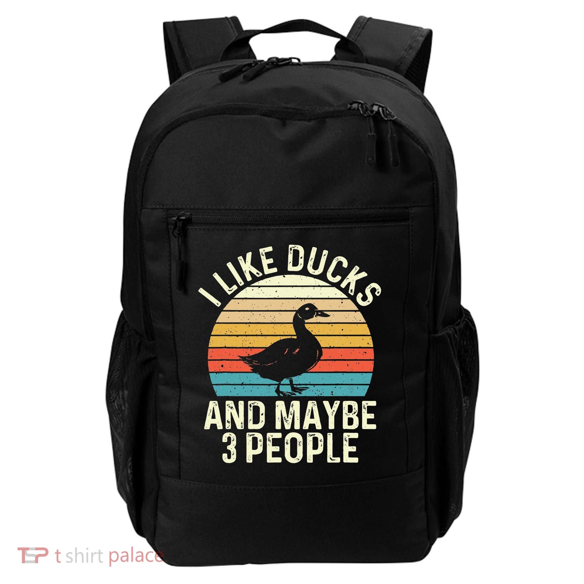I Like Ducks And Maybe 3 People Duck Lover Backpack