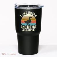 I Like Ducks And Maybe 3 People Duck Lover Tumbler thumb 0
