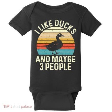 I Like Ducks And Maybe 3 People Duck Lover Baby Bodysuit