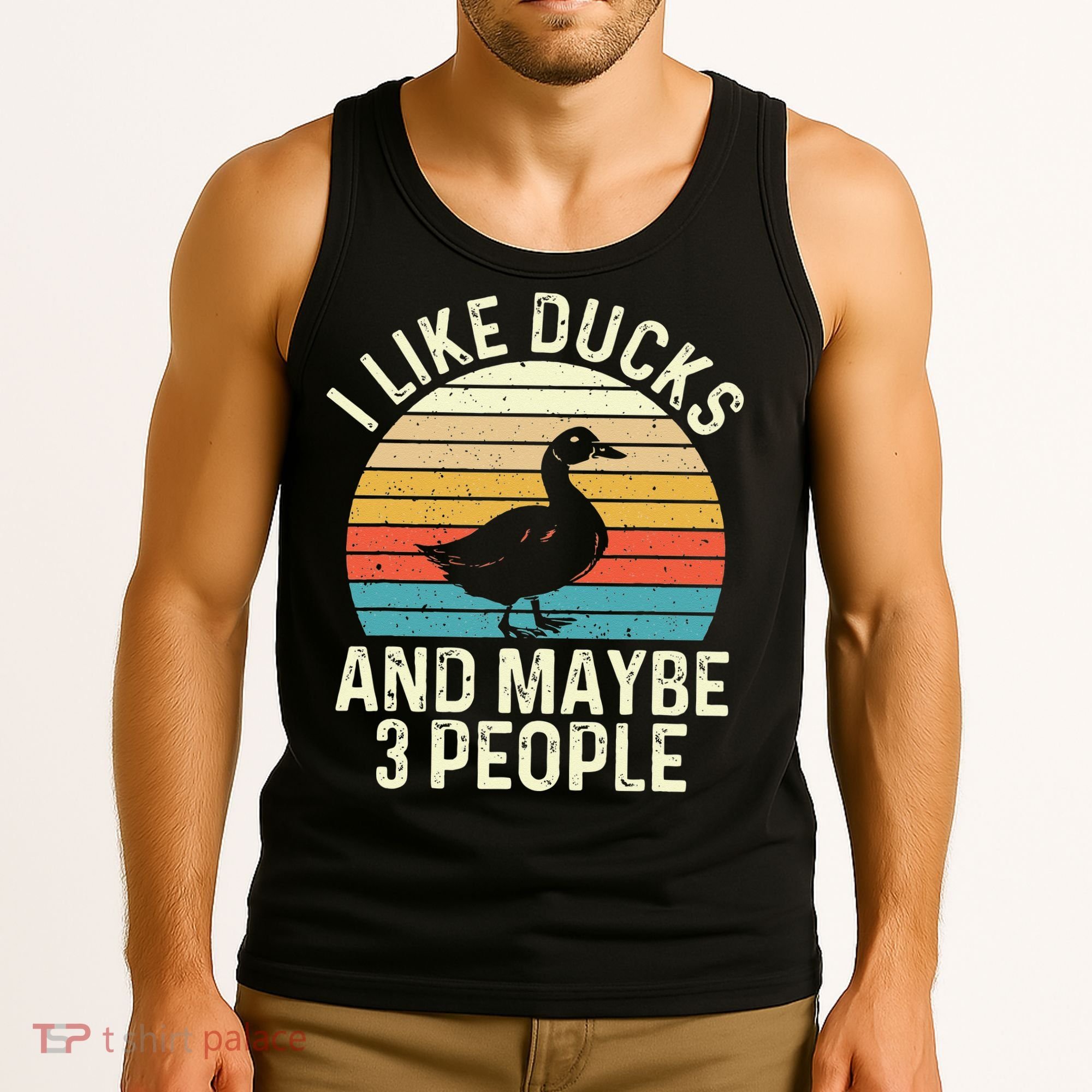 I Like Ducks And Maybe 3 People Duck Lover Tank Top