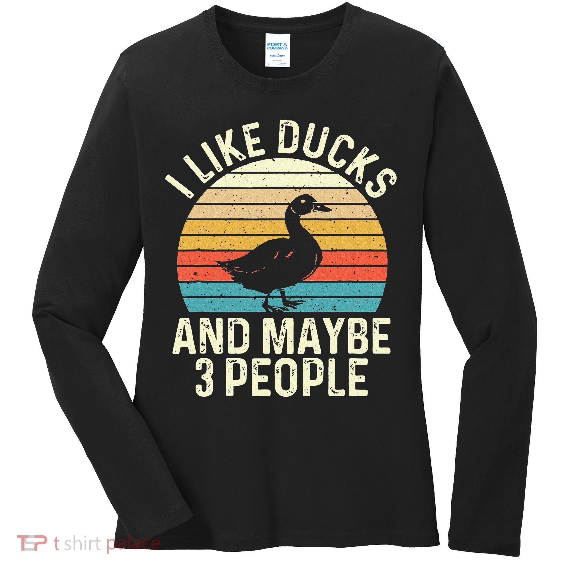 I Like Ducks And Maybe 3 People Duck Lover Women's Long Sleeve Shirt