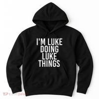 IM Luke Doing Luke Things Funny Birthday Name Gift Idea Hoodie thumb 0