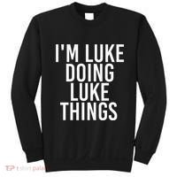 IM Luke Doing Luke Things Funny Birthday Name Gift Idea Sweatshirt thumb 0