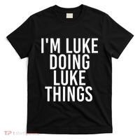 IM Luke Doing Luke Things Funny Birthday Name Gift Idea T-Shirt thumb 0