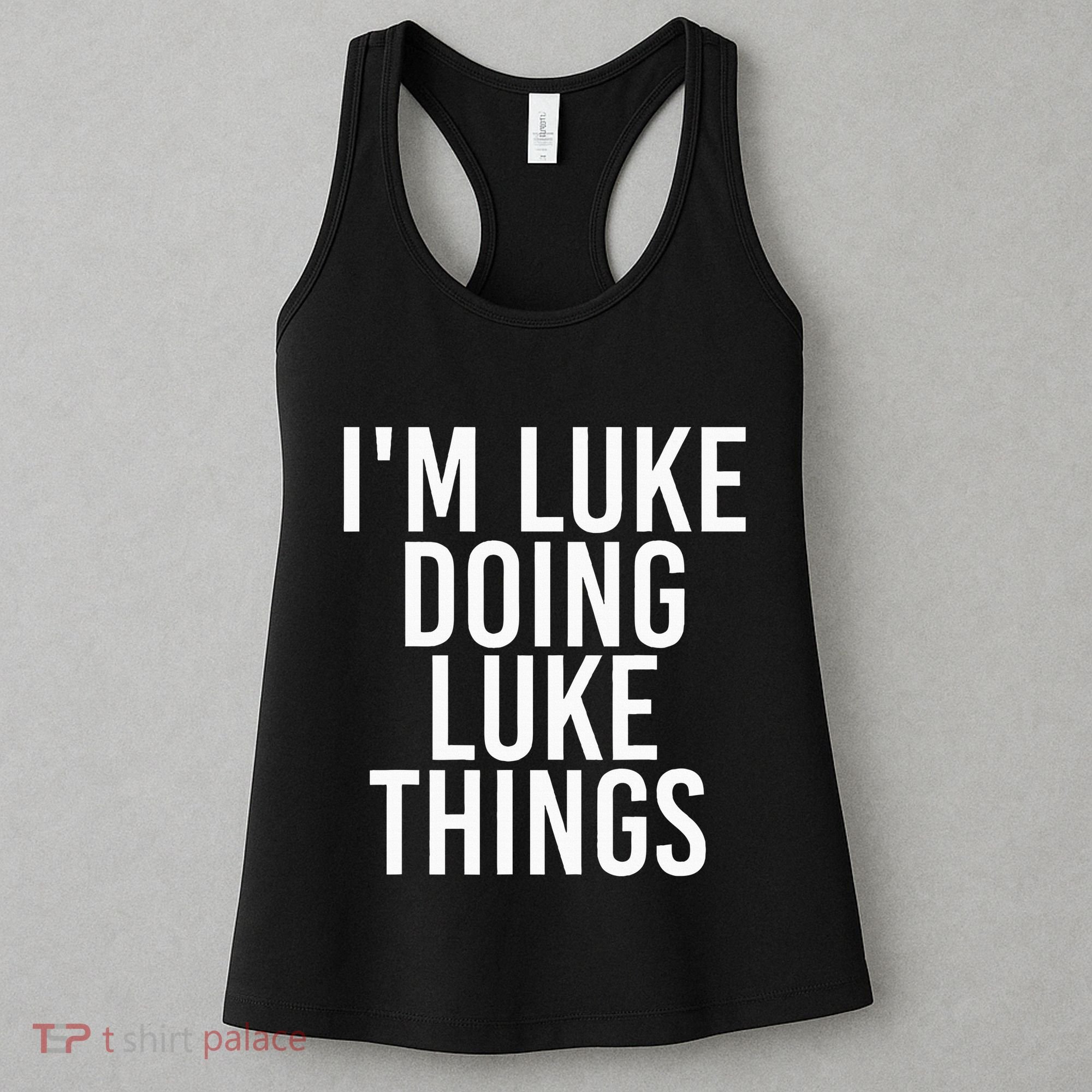 IM Luke Doing Luke Things Funny Birthday Name Gift Idea Women's Tank Top