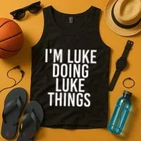 IM Luke Doing Luke Things Funny Birthday Name Gift Idea Tank Top thumb 4