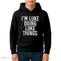 IM Luke Doing Luke Things Funny Birthday Name Gift Idea Kids Hoodie thumb 4