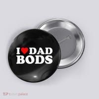 I Love Dad Bods Button thumb 0