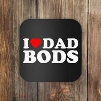 I Love Dad Bods Coaster thumb 0