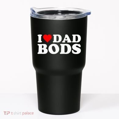 I Love Dad Bods Tumbler