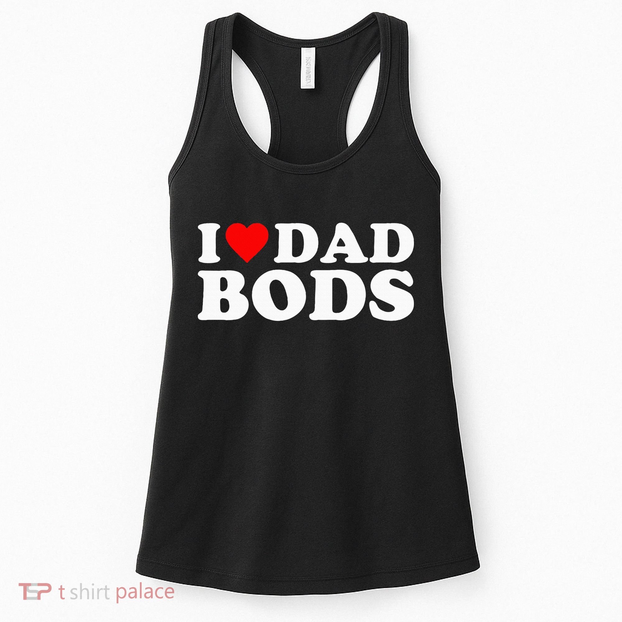 I Love Dad Bods Women's Tank Top