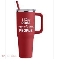 I Like Dogs More Than People 40oz Vacuum Insulated Stainless Steel Travel Tumbler thumb 0