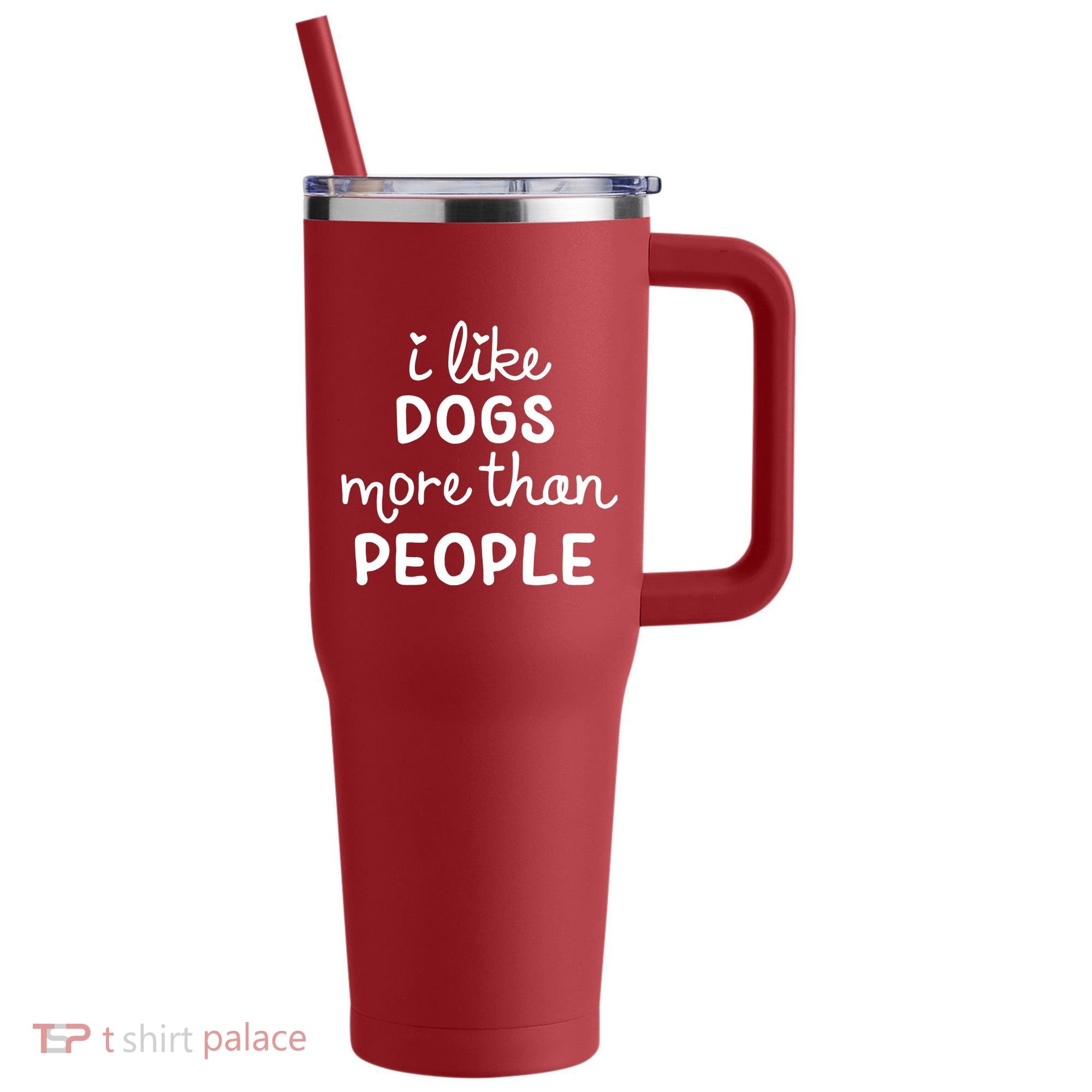 I Like Dogs More Than People 40oz Vacuum Insulated Stainless Steel Travel Tumbler