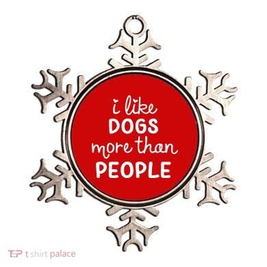 I Like Dogs More Than People Ornament
