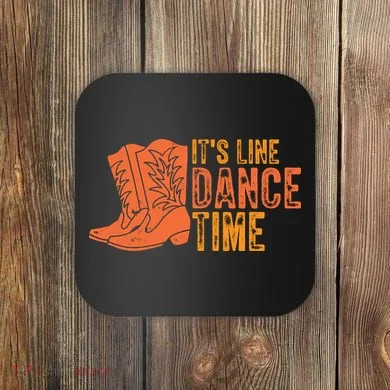 It's Line Dancing Time T S Coaster