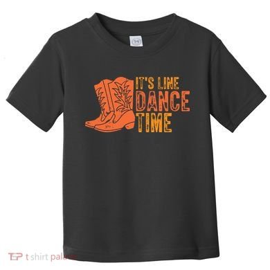 It's Line Dancing Time T S Toddler T-Shirt