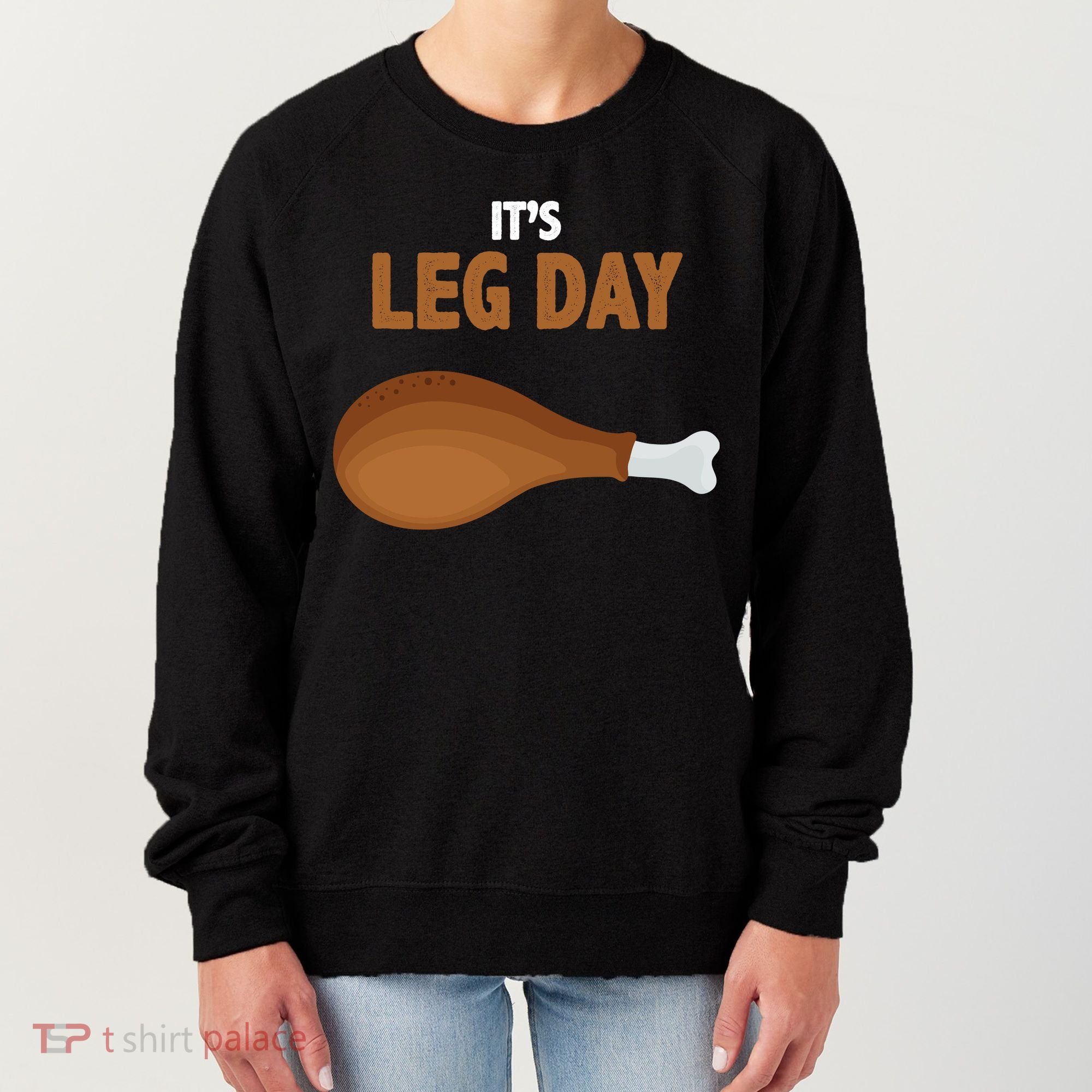 It's Leg Day Funny Turkey Women's Sweatshirt