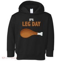 It's Leg Day Funny Turkey Toddler Hoodie thumb 0