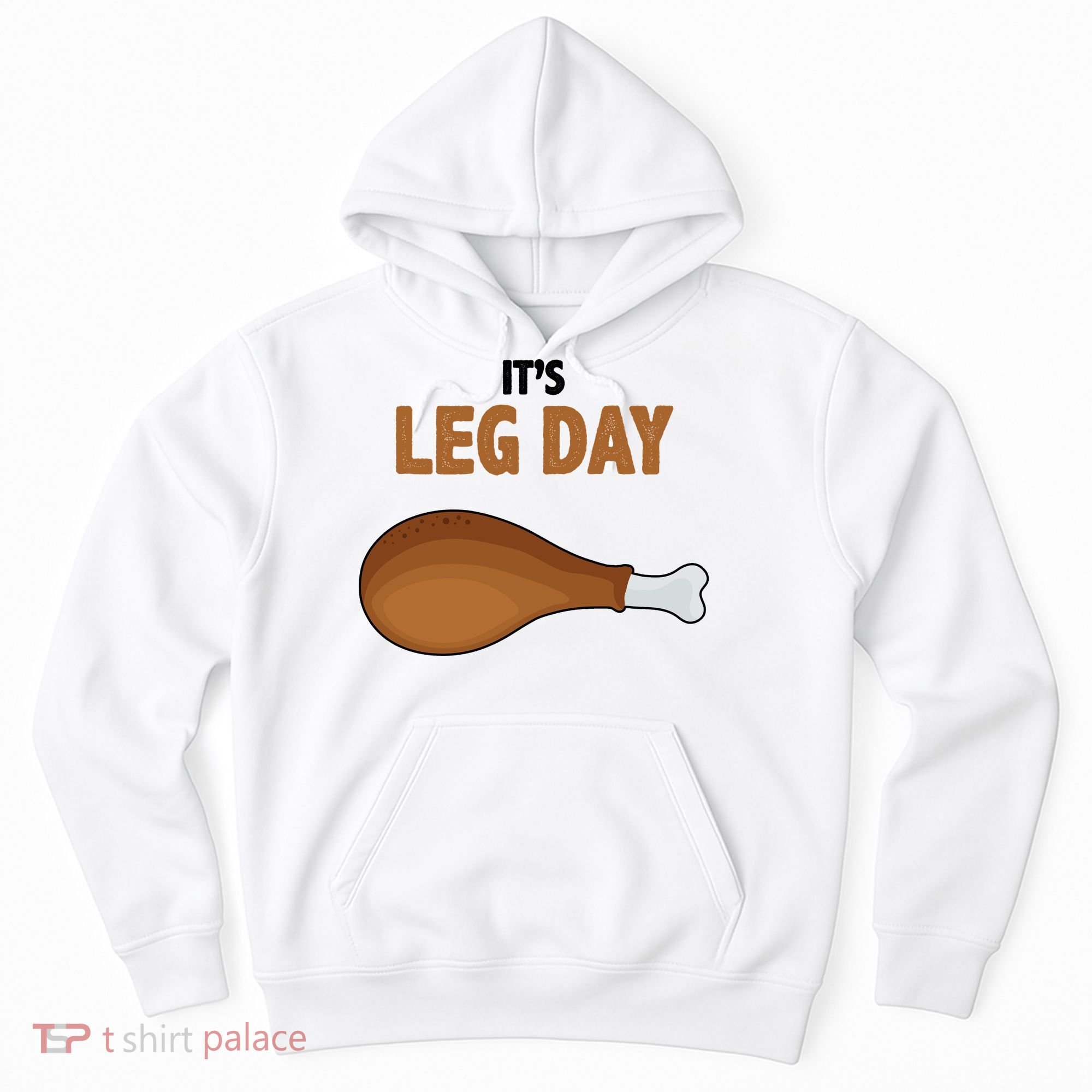 It's Leg Day Funny Turkey Hoodie