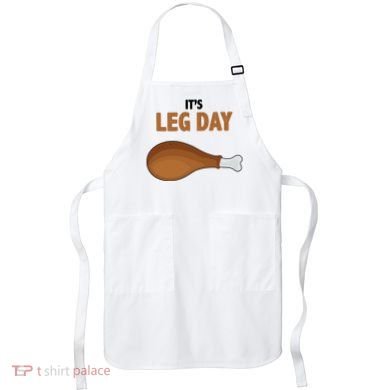 It's Leg Day Funny Turkey Apron